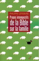 Couverture du livre « Propos intempestifs de la Bible sur la famille » de Le Febvre Philippe aux éditions Cerf