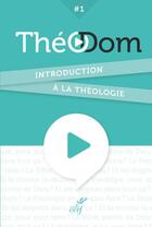 Couverture du livre « Théodom t.1 ; introduction à la théologie » de  aux éditions Cerf