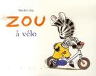 Couverture du livre « Zou à vélo » de Michel Gay aux éditions Ecole Des Loisirs