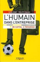 Couverture du livre « L'humain dans l'entreprise, un capital à préserver » de Sacha Genot et Philippe Tallois aux éditions Eyrolles