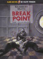 Couverture du livre « Break point Tome 1 ; la matriochka » de Saimbert/Mutti aux éditions Glenat