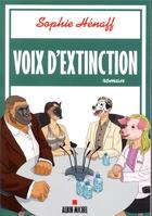 Couverture du livre « Voix d'extinction » de Sophie Henaff aux éditions Albin Michel