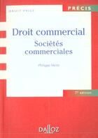 Couverture du livre « Droit Commercial ; Societes Commerciales ; 7e Edition » de Philippe Merle aux éditions Dalloz