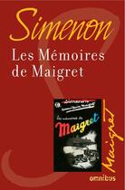 Couverture du livre « Les mémoires de Maigret » de Georges Simenon aux éditions Omnibus