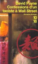 Couverture du livre « Confessions d'un taoiste à Wall street » de David Payne aux éditions 10/18