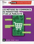 Couverture du livre « Les métiers du commerce, du marketing et de la publicité » de  aux éditions Onisep