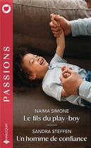 Couverture du livre « Le fils du play-boy ; un homme de confiance » de Sandra Steffen et Naima Simone aux éditions Harlequin