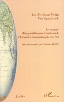 Couverture du livre « Le voyage d'un gentilhomme d'ambassade d'Utrecht à Constantinople en 1765 » de  aux éditions L'harmattan