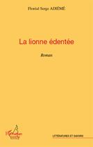 Couverture du livre « La lionne édentée » de Floreal Serge Landry Adieme aux éditions L'harmattan