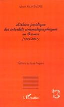 Couverture du livre « Histoire juridique des interdits cinématographiques en France (1909-2001) » de Albert Montagne aux éditions Editions L'harmattan