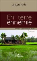 Couverture du livre « En terre ennemie » de Le Lan Anh aux éditions Editions L'harmattan