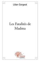 Couverture du livre « Les fatalites de madma » de Gorgeot Lilian aux éditions Edilivre