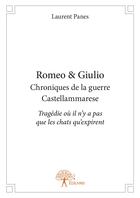 Couverture du livre « Romeo & Giulio ; chroniques de la guerre Castellammarese » de Laurent Panes aux éditions Editions Edilivre