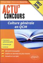 Couverture du livre « Culture generale en qcm - concours 2017-2018 » de Solal/Dessertine aux éditions Ellipses