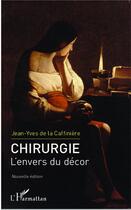 Couverture du livre « Chirurgie l'envers du décor » de Jean-Yves De La Caffiniere aux éditions L'harmattan