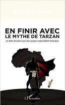 Couverture du livre « En finir avec le mythe de Tarzan ; les élites africaines face à leurs prorpes responsabilités historiques » de Adama Wade aux éditions L'harmattan