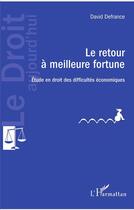 Couverture du livre « Le retour à meilleure fortune ; étude en droit des difficultés économiques » de Defrance David aux éditions L'harmattan