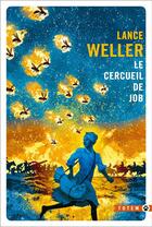 Couverture du livre « Le cercueil de Job » de Lance Weller aux éditions Gallmeister