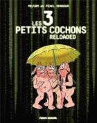 Couverture du livre « Les trois petits cochons reloaded » de Mo/Cdm et Pixel Vengeur aux éditions Fluide Glacial