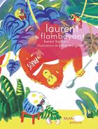 Couverture du livre « Laurent le flamboyant » de Karen Hottois et Julia Woignier aux éditions Memo