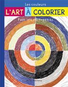 Couverture du livre « L'art a colorier pour les tout-petits : les couleurs » de Larroche/Tessier aux éditions Mila