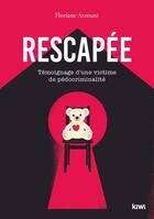 Couverture du livre « Rescapée : témoignage d'une victime de pédocriminalité » de Floriane Arzouni aux éditions Kiwi