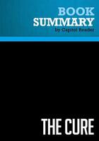 Couverture du livre « Summary: The Cure : Review and Analysis of David Gratzer's Book » de Businessnews Publish aux éditions Political Book Summaries