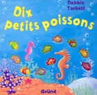 Couverture du livre « Dix petits poissons » de Brooks/Tarbett aux éditions Grund