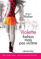 Couverture du livre « Violette t. 2 ; fashion mais pas victime ! » de Walker-M aux éditions Calmann-levy