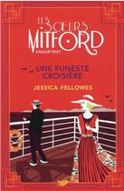 Couverture du livre « Les soeurs Mitford enquêtent Tome 4 : une funeste croisière » de Jessica Fellowes aux éditions Editions Du Masque