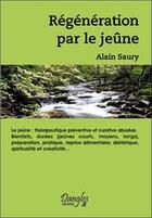 Couverture du livre « Régénération par le jeûne » de Alain Saury aux éditions Dangles