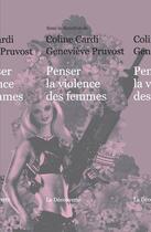 Couverture du livre « Penser la violence des femmes » de Coline Cardi et Genevieve Pruvost aux éditions La Decouverte