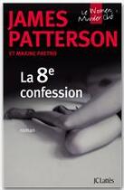 Couverture du livre « Women's murder club Tome 8 : La 8e confession » de James Patterson et Maxine Paetro aux éditions Jc Lattes