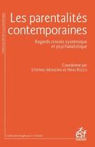 Couverture du livre « Les parentalités contemporaines : regards croisés systémique et psychanalytique » de Nino Rizzo et Stefano Monzani aux éditions Esf