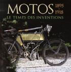 Couverture du livre « Motos 1895-1918 ; le temps des inventions » de Francis Dréer aux éditions Etai