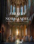 Couverture du livre « Abbayes de Normandie » de Herve Ronne et Andre Degon aux éditions Ouest France