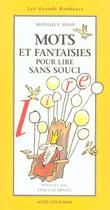 Couverture du livre « Mots et fantaisies pour lire sans souci » de Monique Hion aux éditions Actes Sud Junior