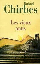 Couverture du livre « Les vieux amis » de Rafael Chirbes aux éditions Rivages