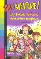 Couverture du livre « Les petits génies et la crème magique » de Kenneth Oppel aux éditions Bayard Jeunesse