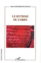 Couverture du livre « Le rythme du corps » de Marcel Bourdette-Donon aux éditions L'harmattan