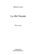 Couverture du livre « La villa vincente » de Muriel Lozac'H aux éditions Editions Le Manuscrit