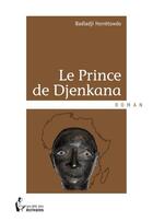 Couverture du livre « Le prince de Djenkana » de Badiadji Horretowdo aux éditions Societe Des Ecrivains