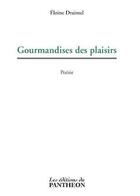 Couverture du livre « Gourmandises des plaisirs » de Eloine Draimel aux éditions Editions Du Panthéon