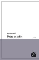 Couverture du livre « Poète en asile » de L'Oiseau Bleu aux éditions Editions Du Panthéon