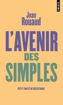 Couverture du livre « L'avenir des simples ; petit traité de résistance » de Jean Rouaud aux éditions Points