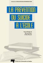 Couverture du livre « La prévention du suicide à l'école » de Denis Rheaume et Ghyslain Parent aux éditions Presses De L'universite Du Quebec