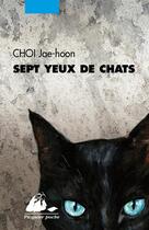 Couverture du livre « Sept yeux de chats » de Jae-Hoon Choi aux éditions Picquier