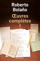 Couverture du livre « Oeuvres complètes t.1 » de Roberto Bolano aux éditions Editions De L'olivier