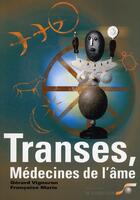 Couverture du livre « Transes, médecines de l'âme » de Gerard Vigneron et Francoise Marie aux éditions Le Souffle D'or