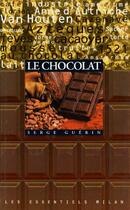 Couverture du livre « Le Chocolat » de Serge Guerin aux éditions Milan